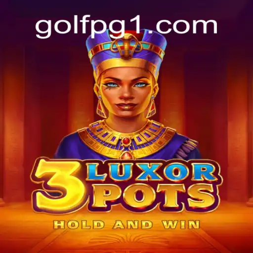Descubra o Fascinante Jogo 3LuxorPots: A Evolução do GOLF PG